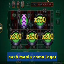 cash mania como jogar